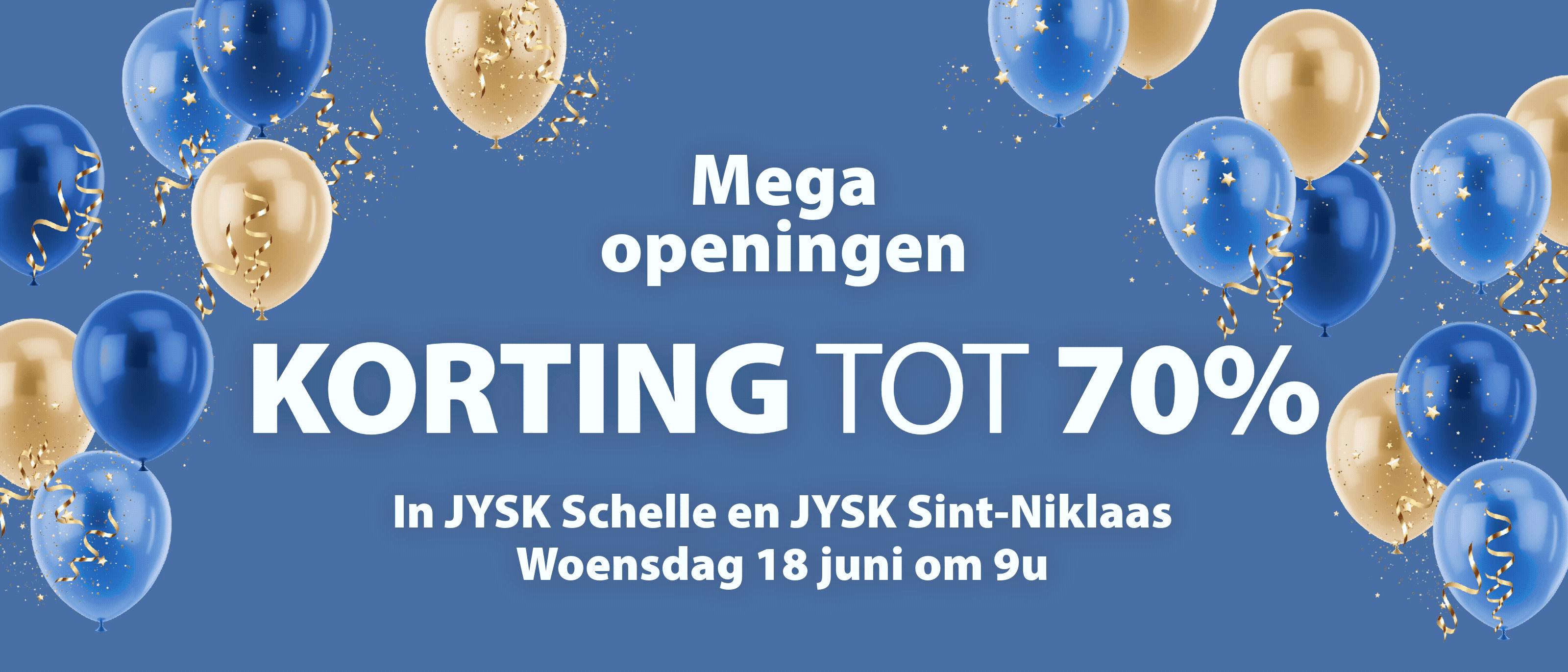 Mega openingen Schelle & Sint-Niklaas Mega openingen Schelle & Sint-Niklaas