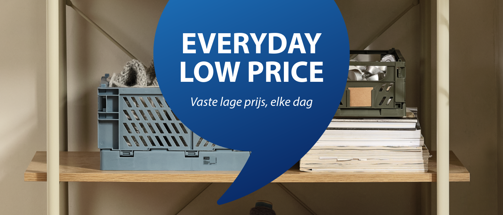 EVERYDAY LOW PRICE | Vaste lage prijs, elke dag 