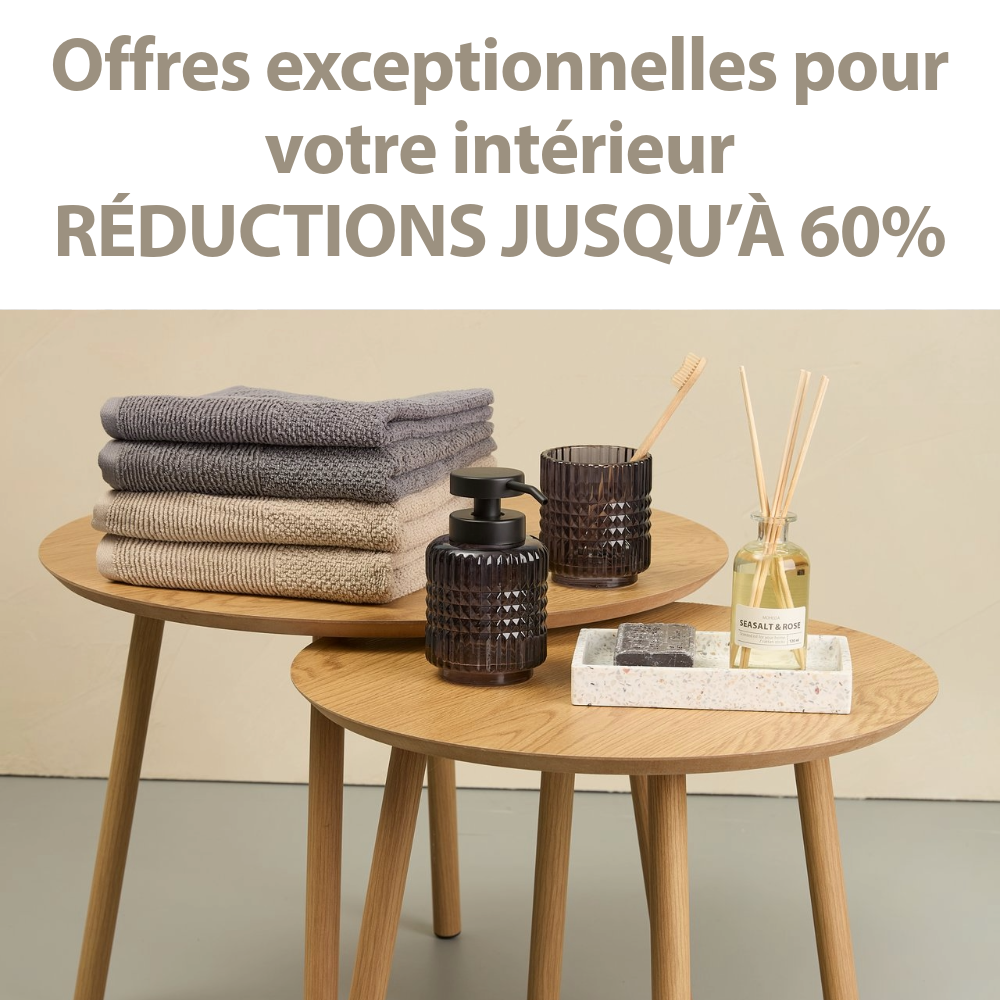 Réductions jusqu'à 60% Une offre exceptionnelle pour votre intérieur