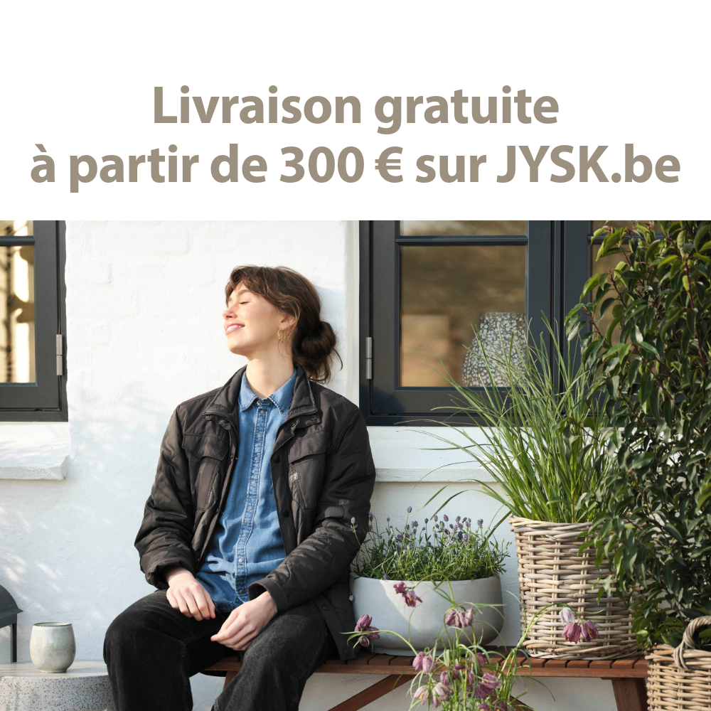 Livraison gratuite à partir de 300 € sur JYSK.be
