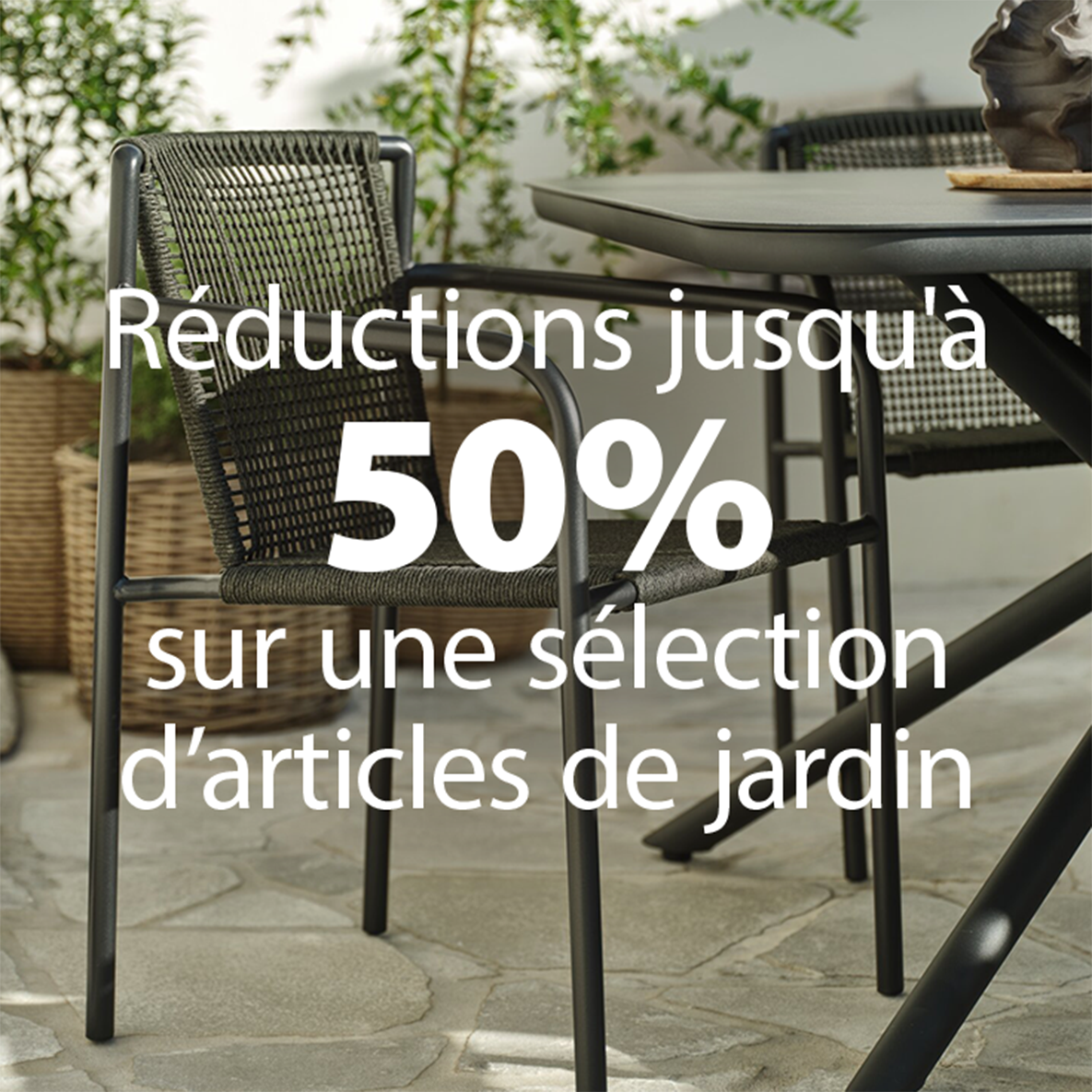 Réductions jusqu'à 50% sur une sélection d'articles de jardin