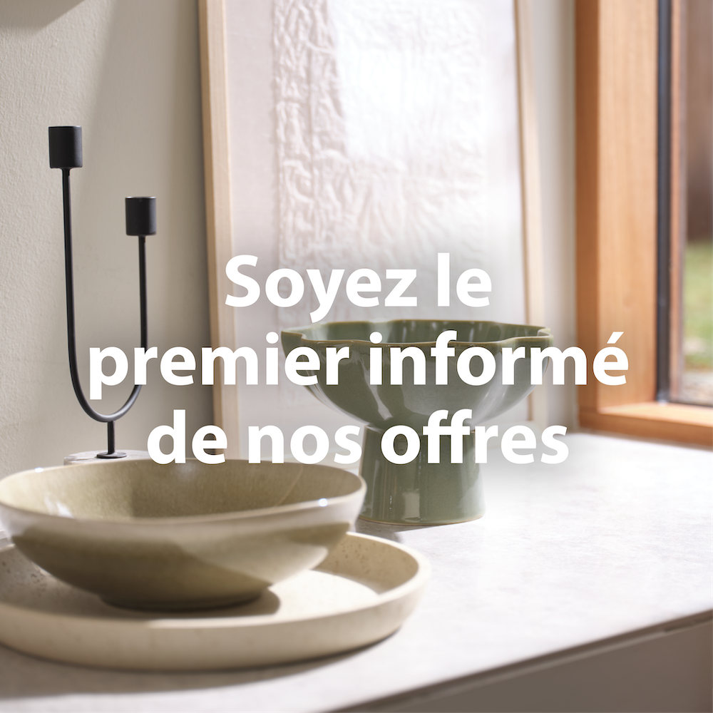 Soyez le premier informé de nos offres