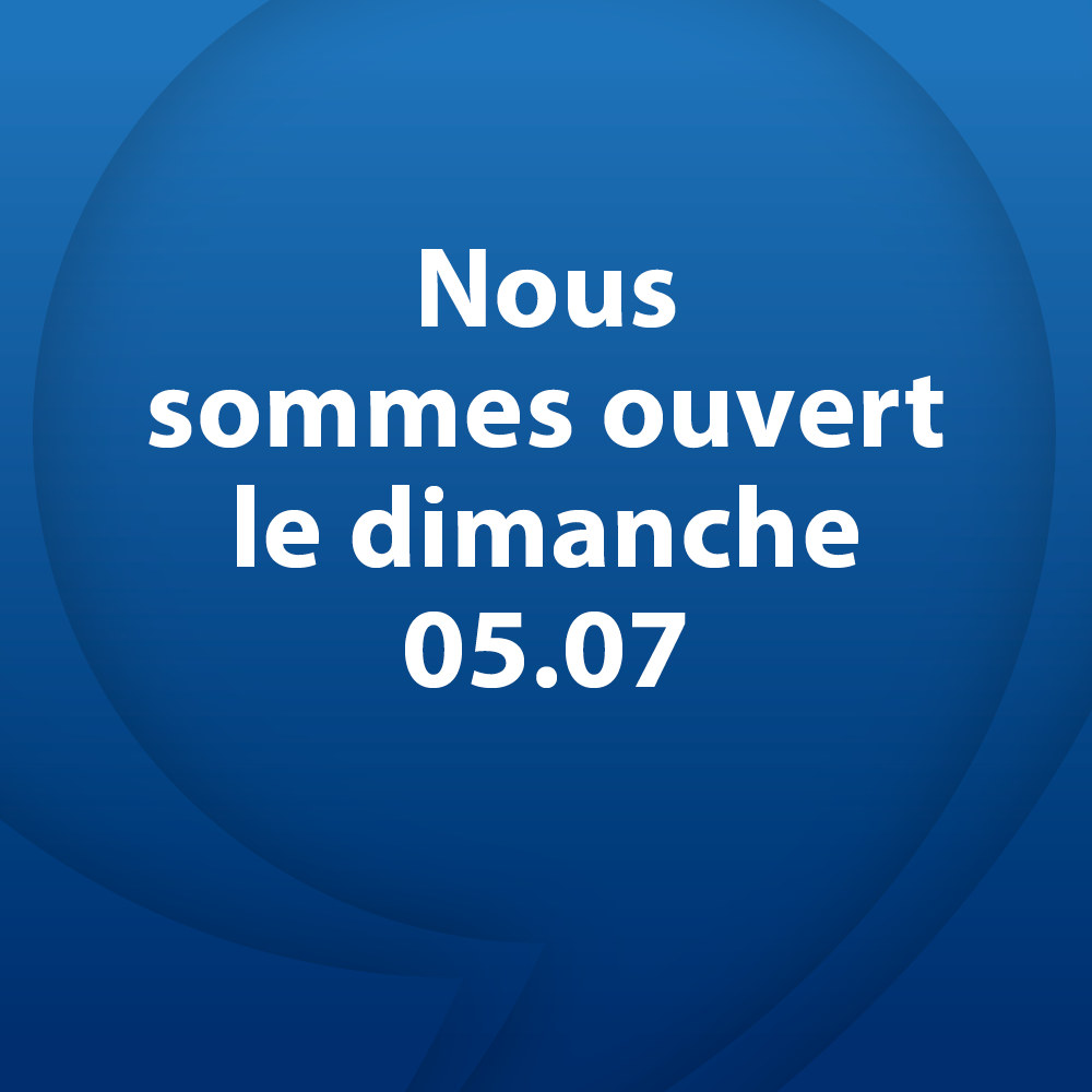 ouverture le dimanche 05.07