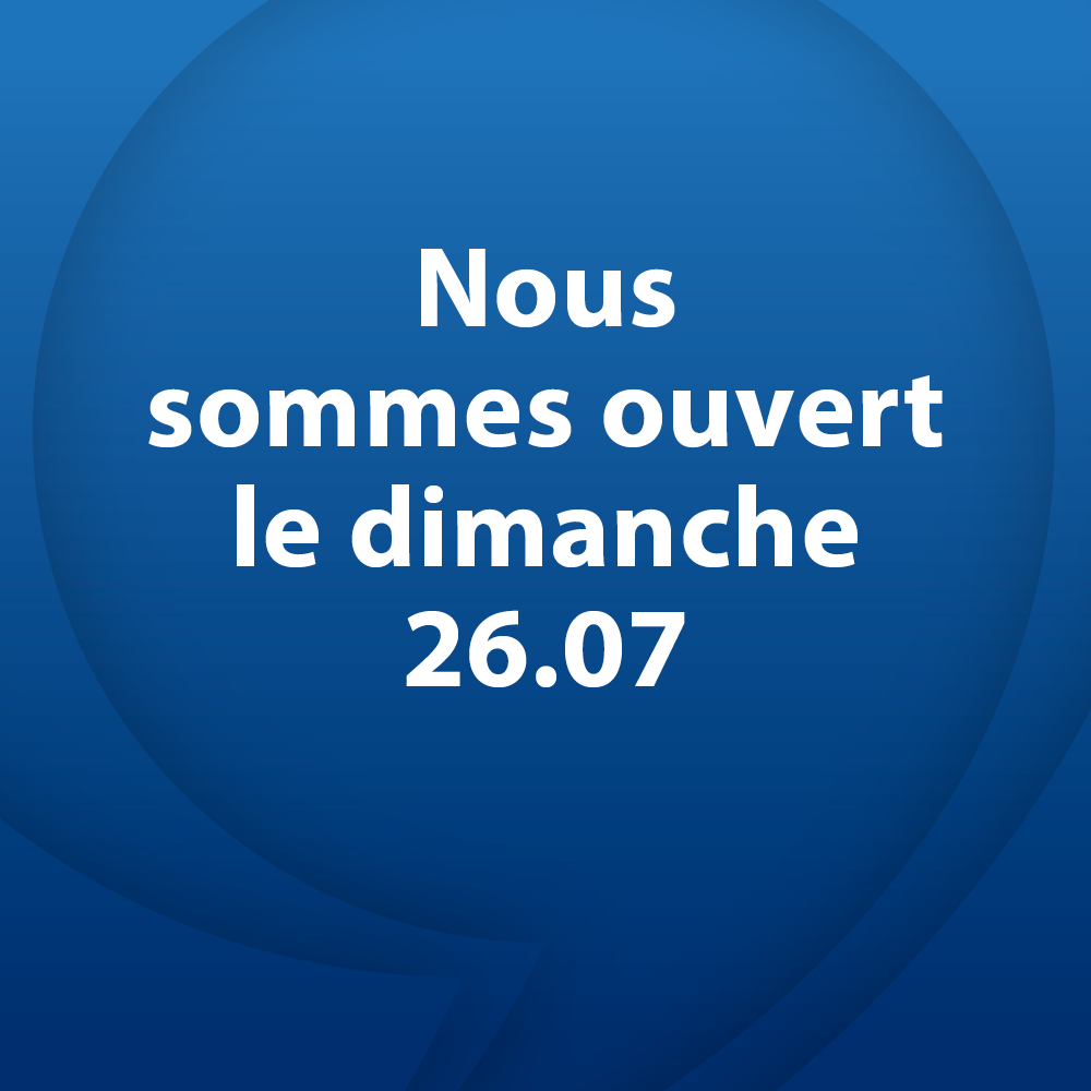 ouverture le dimanche 26.07