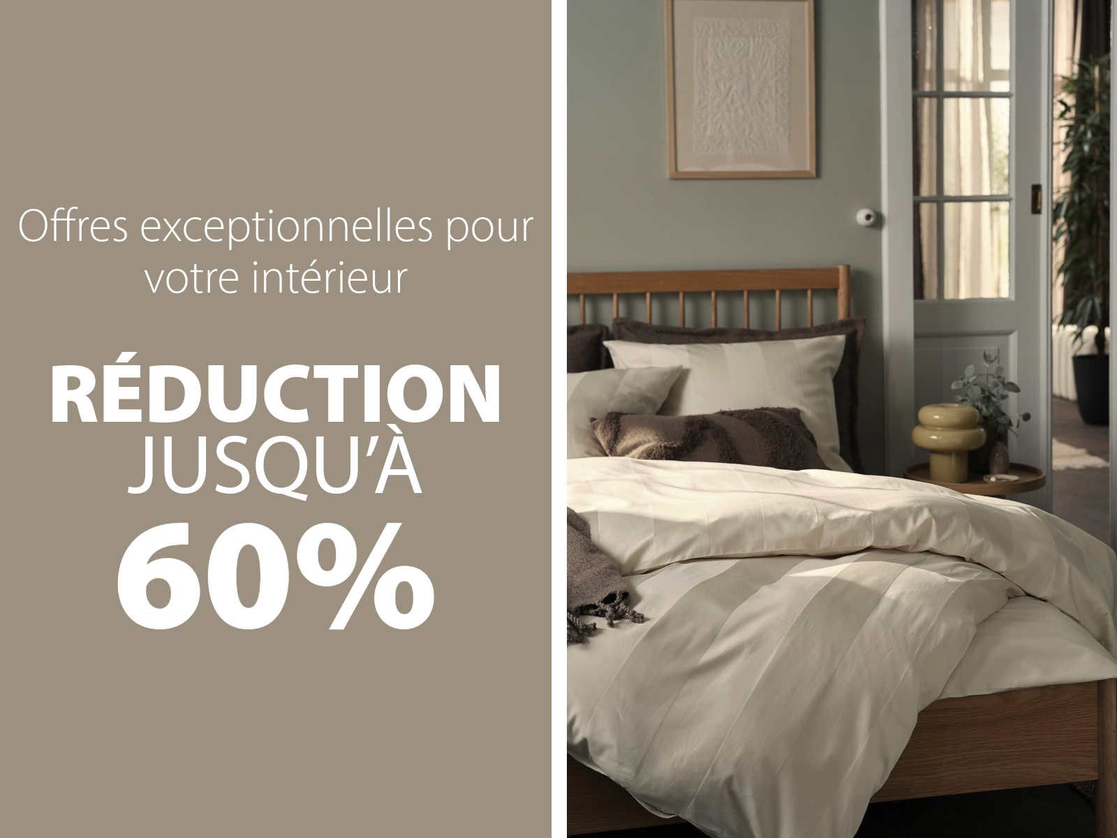 Offres exceptionnelles pour votre intérieur Offres exceptionnelles pour votre intérieur